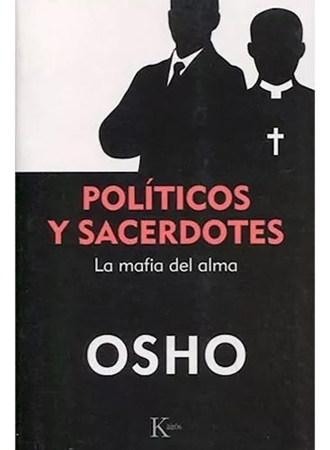 Politicos Y Sacerdotes . La Mafia Del Alma - Osho - #c