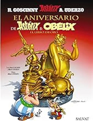 El Aniversario De Astérix Y Obélix. El Libro De Oro / René G