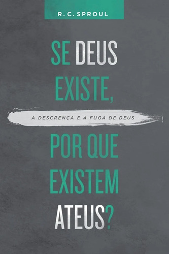 Se Deus Existe, Por Que Existem Ateus?  R.C. Sproul, de R.C. Sproul. Editora Vida Nova, capa mole em português, 2021