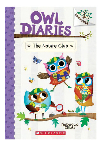 The Nature Club: A Branches Book (owl Diaries #18), De Rebecca Elliott. Editorial Scholastic Inc., Tapa Blanda En Inglés