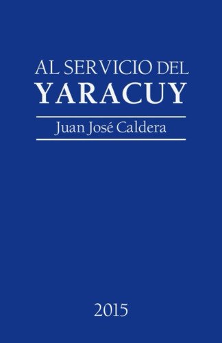 Libro: Al Servicio Del Yaracuy (spanish Edition)