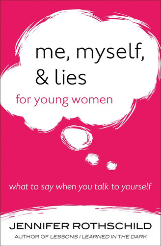 Libro: Me, Myself, And Lies For Young Women: What To Say You