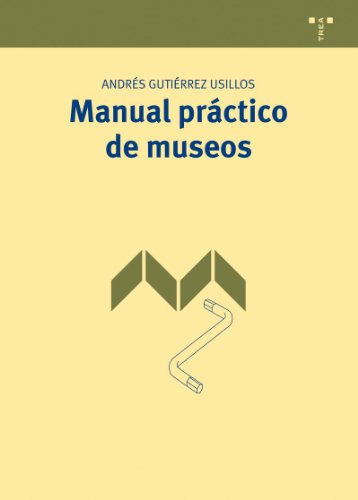 Manual Practico De Museos: 1 -manuales De Museistica Patrimo