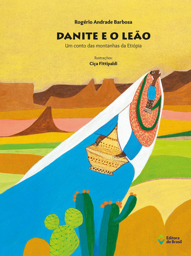 Danite e o leão: Um conto das montanhas da Etiópia, de Barbosa, Rogério Andrade. Editora do Brasil, capa mole em português, 2016