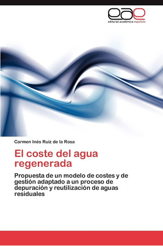 Libro: El Coste Del Agua Regenerada: Propuesta De Un Modelo 