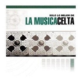 Solo Lo Mejor De La Musica Celta - Cd - Nuevo - Original!!!