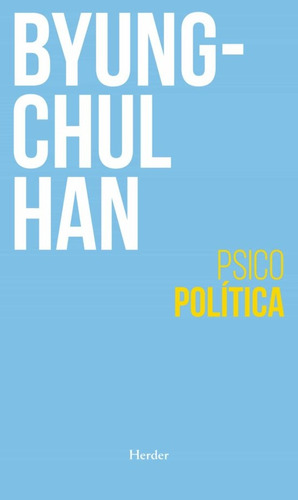 Psicopolitica - Han Byung-chul Han