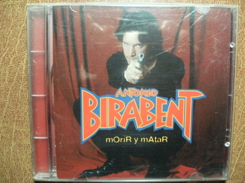 Antonio Birabent (hijo Moris) - Morir Y Matar - 1999 Rock  