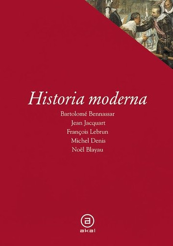 Libro: Historia Moderna. Bennassar / Jacquart / Lebrun. Akal