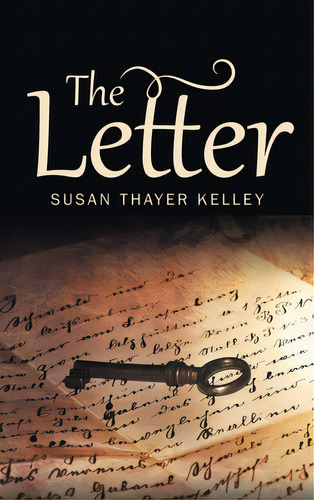 The Letter, De Kelley, Susan Thayer. Editorial Authorhouse, Tapa Dura En Inglés