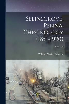 Libro Selinsgrove, Penna. Chronology (1851-1920); 1929 V....