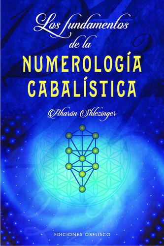 Los fundamentos de la numerología cabalística, de Shlezinger, Aharon. Editorial Ediciones Obelisco, tapa blanda en español, 2020