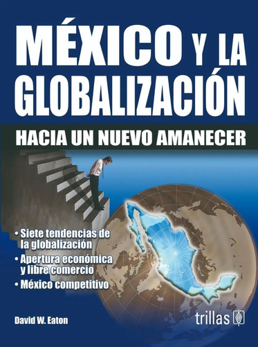 México Y La Globalización Hacia Un Amanecer Trillas