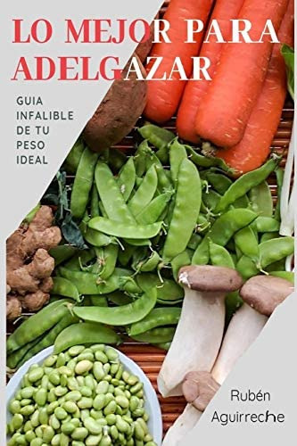 Libro: Lo Mejor Para Adelgazar: Guia Infalible De Tu Peso Id