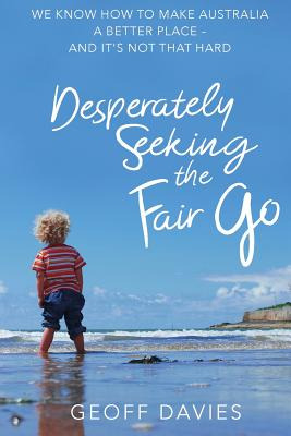 Libro Desperately Seeking The Fair Go: We Know How To Mak...