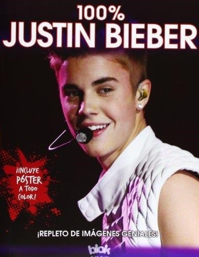 Justin Bieber 100: Repleto De Imagenes Geniales, De No Aplica. Editorial B De Blok, Tapa Tapa Blanda En Español