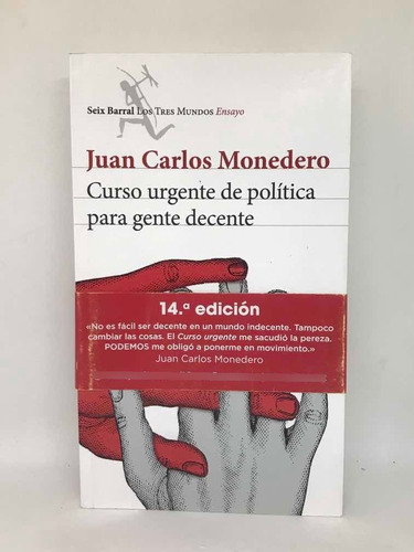 Curso Urgente De Politica Para Gente Decente  Juan Monedero