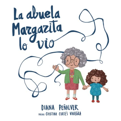 La Abuela Margarita Lo Vio (spanish Edition)