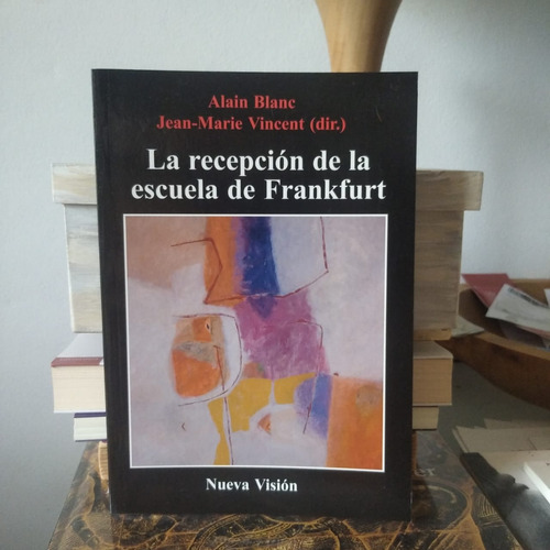 La Recepcion De La Escuela De Frankfurt-a.blanc 