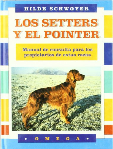 Los Setters Y El Pointer -guias Del Naturalista-animales Dom