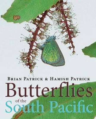 Butterflies Of The South Pacific - Brian Patrick (hardback)