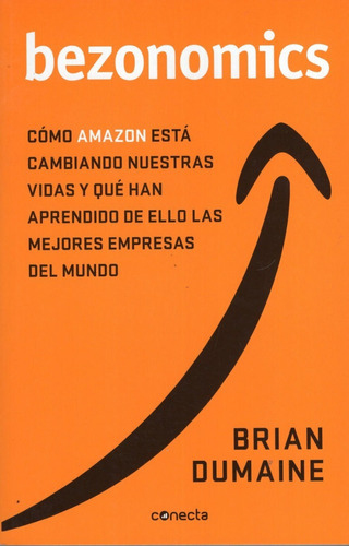 Libro: Bezonomics: Cómo Amazon Está Cambiando Nuestras Vidas