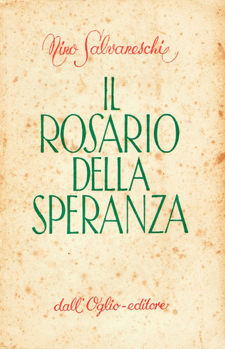 Il Rosario Della Speranza - Nino Salvaneschi