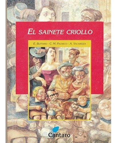 Libro El Sainete Criollo E. Buttaro- Pacheco Vacarezza