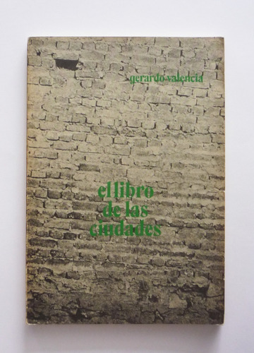 El Libro De Las Ciudades - Gerardo Valencia - Firmado 