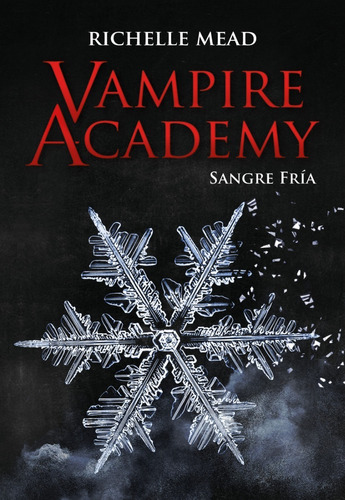 Vampire Academy 2 Sangre Fria. Richelle Mead. Hidra