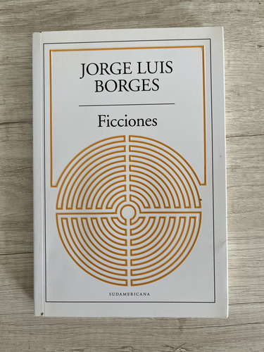 Ficciones, De Jorge Luis Borges. Editorial Sudamericana