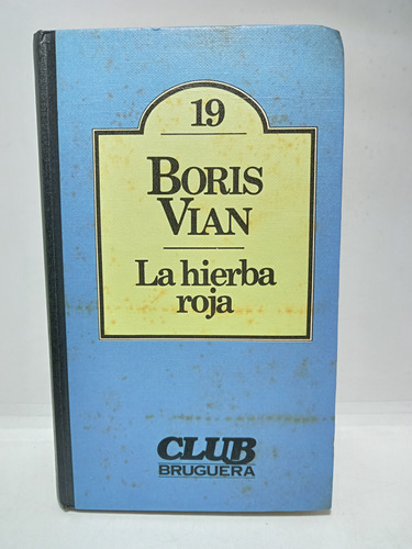 La Hierba Roja - Boris Vian - Bruguera - 1980