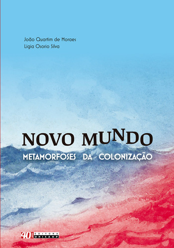 Livro Novo Mundo: Metamorfoses Da Colonização, De Ligia Osorio Silva (). Editora Da Unicamp, Capa Mole, Edição 1 Em Português, 2023