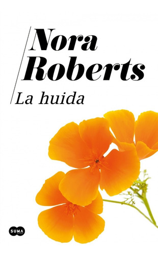 La Huida - Nora Roberts - Suma - Libro