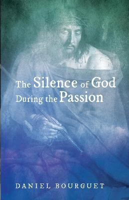 Libro The Silence Of God During The Passion - Daniel Bour...