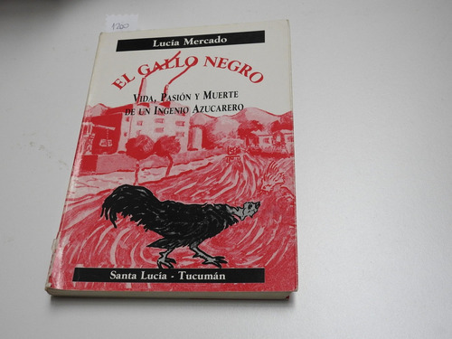 El Gallo Negro. Vida, Pasion Y Muerte  Mercado - L551 