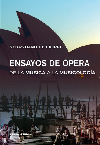 Ensayos De Ópera. De La Música A La Musicología