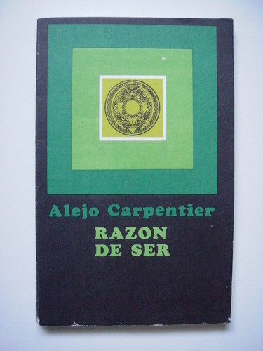 Razón De Ser - Alejo Carpentier 1980 Primera Edición Cuba (Usado)
