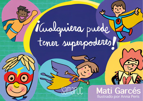 Cualquiera Puede Tener Superpoderes, De Garces,mati., Vol. 1. Editorial Editorial Samaruc, S.l., Tapa Blanda En Español