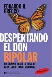 Despertando El Don Bipolar Un Camino Hacia La Cura De L - G