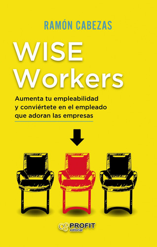 Wise Workers, De Ramon Cabezas. Editorial Profit, Tapa Blanda, Edición 2021 En Español