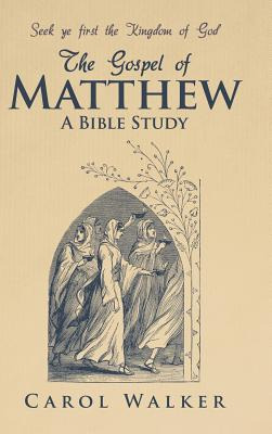 Libro The Gospel Of Matthew: A Bible Study - Walker, Carol