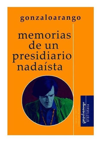 Memorias De Un Presidiario Nadaísta