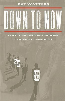 Libro Down To Now : Reflections On The Southern Civil Rig...