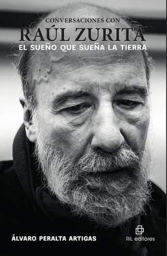 Conversación Con Raúl Zurita. El Sueño Que Sueña La Tierr...