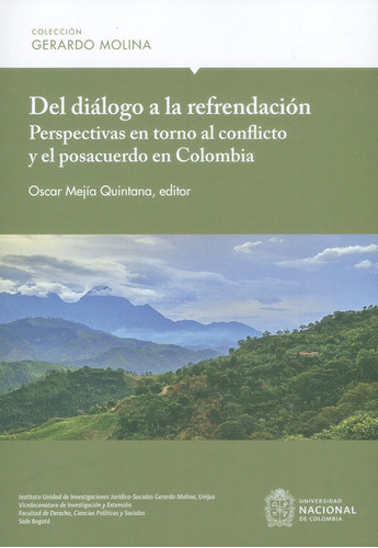 Del Diálogo a la refrendación perspectivas en torno al co, de Óscar Mejía Quintana. Serie 9587833232, vol. 1. Editorial Universidad Nacional de Colombia, tapa blanda, edición 2017 en español, 2017