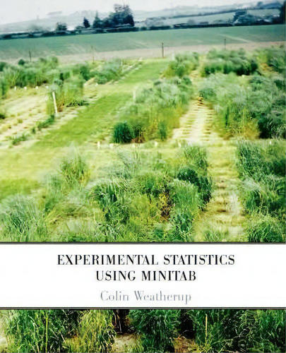 Experimental Statistics Using Minitab, De Colin Weatherup. Editorial Arima Publishing, Tapa Blanda En Inglés