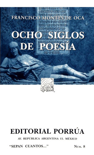 Ocho siglos de poesía: No, de Sin ., vol. 1. Editorial Porrua, tapa pasta blanda, edición 20 en español, 2017