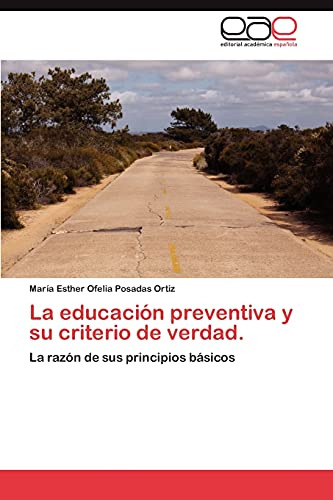 La Educacion Preventiva Y Su Criterio De Verdad.: La Razón D