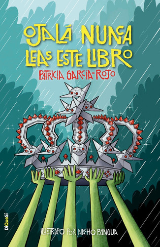 OJALA NUNCA LEAS ESTE LIBRO, de GARCIA-ROJO, PATRICIA. Editorial DIQUESI, tapa blanda en español